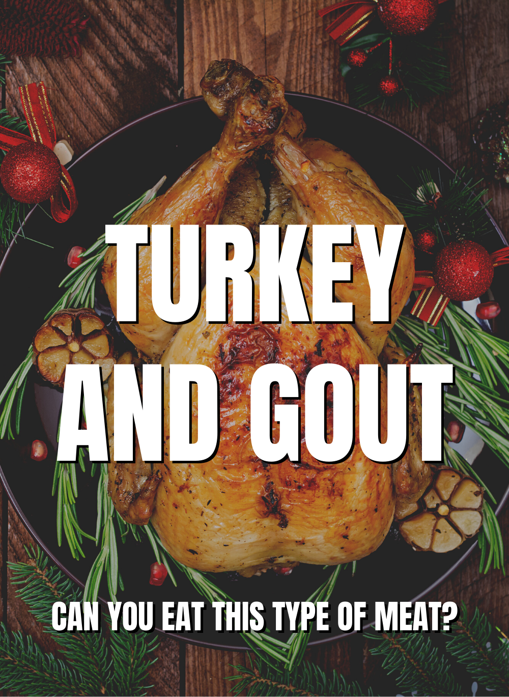 Gobble, Gobble: Important Tips for Managing Gout During Holiday Meals